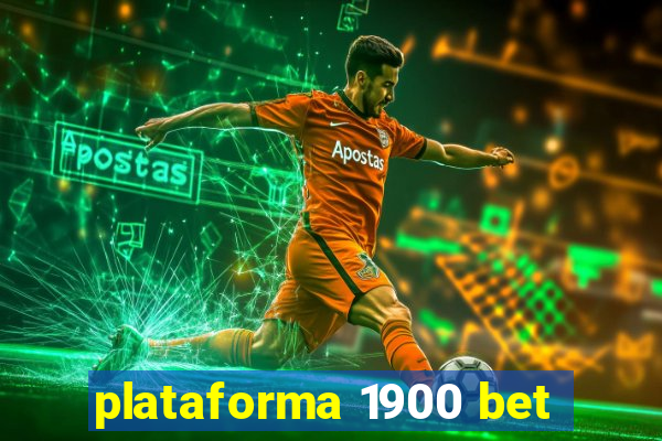 plataforma 1900 bet